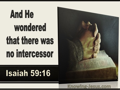 Isaiah 59:16 He Wondered That There Was No Intercessor (utmost)03:30